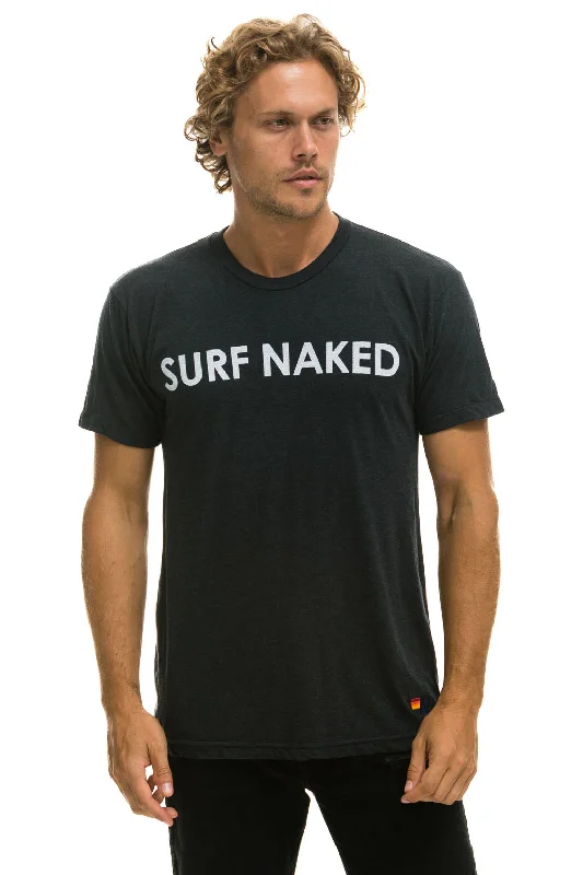 SURF NAKED TEE - CHARCOAL